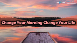 Start Every Day Like This and Your Life Will Change Forever! (Poster)